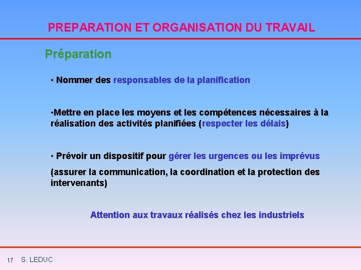 PREPARATION ET ORGANISATION DU TRAVAIL Préparation • Nommer des responsables de la planification •