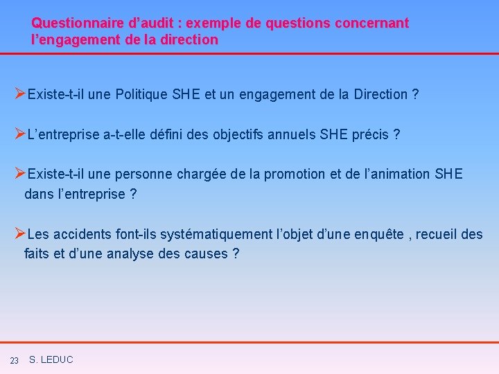 Questionnaire d’audit : exemple de questions concernant l’engagement de la direction ØExiste-t-il une Politique