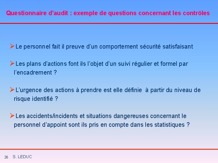 Questionnaire d’audit : exemple de questions concernant les contrôles ØLe personnel fait il preuve