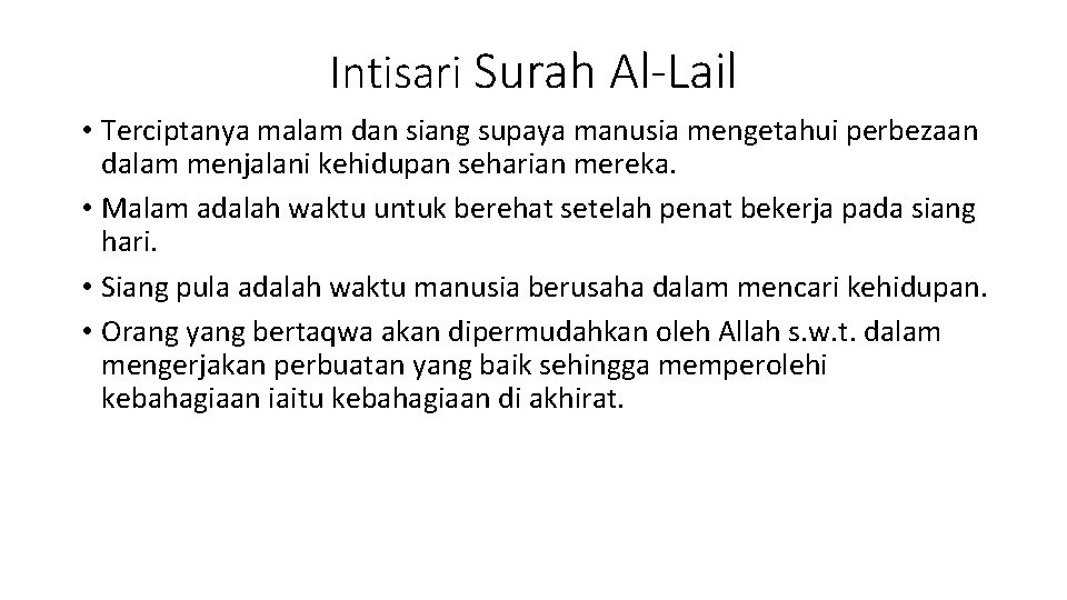 Intisari Surah Al-Lail • Terciptanya malam dan siang supaya manusia mengetahui perbezaan dalam menjalani