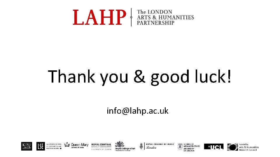 Thank you & good luck! info@lahp. ac. uk 