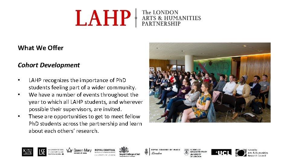 What We Offer Cohort Development • • • LAHP recognizes the importance of Ph.