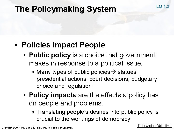 LO 1. 3 The Policymaking System • Policies Impact People • Public policy is LO 1. 3 The Policymaking System • Policies Impact People • Public policy is