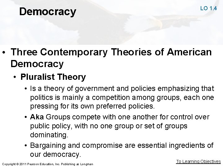 Democracy LO 1. 4 • Three Contemporary Theories of American Democracy • Pluralist Theory Democracy LO 1. 4 • Three Contemporary Theories of American Democracy • Pluralist Theory