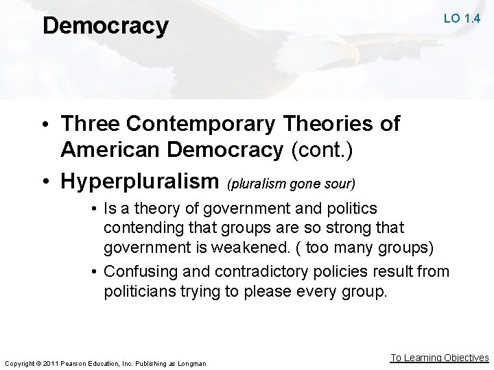 LO 1. 4 Democracy • Three Contemporary Theories of American Democracy (cont. ) • LO 1. 4 Democracy • Three Contemporary Theories of American Democracy (cont. ) •