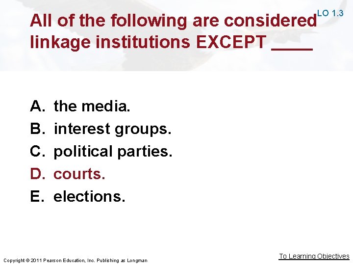 LO 1. 3 All of the following are considered linkage institutions EXCEPT A. B. LO 1. 3 All of the following are considered linkage institutions EXCEPT A. B.