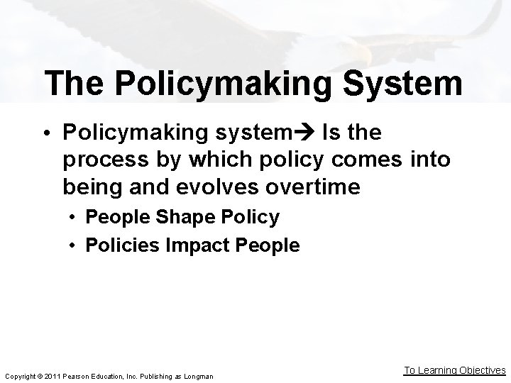 The Policymaking System • Policymaking system Is the process by which policy comes into The Policymaking System • Policymaking system Is the process by which policy comes into