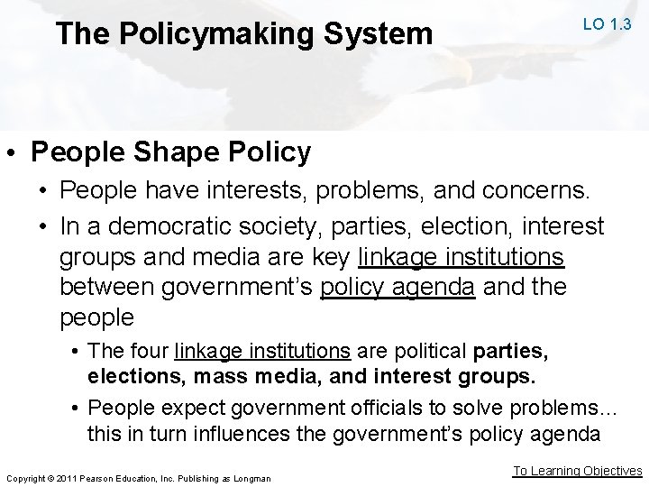 The Policymaking System LO 1. 3 • People Shape Policy • People have interests, The Policymaking System LO 1. 3 • People Shape Policy • People have interests,