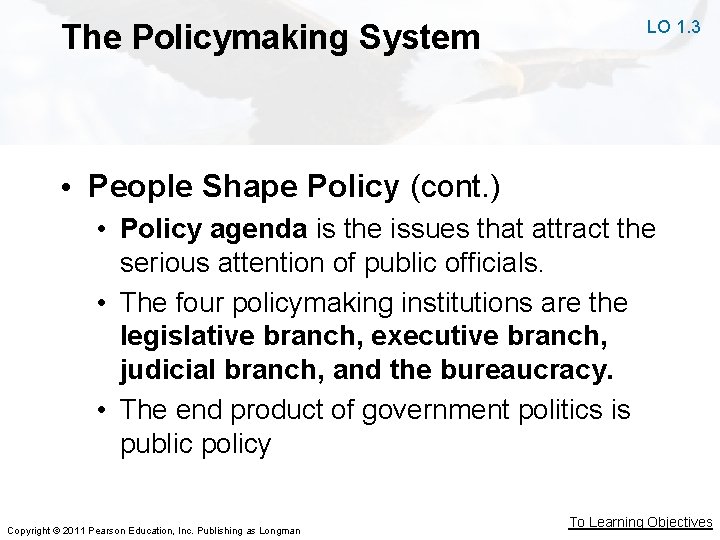 The Policymaking System LO 1. 3 • People Shape Policy (cont. ) • Policy The Policymaking System LO 1. 3 • People Shape Policy (cont. ) • Policy