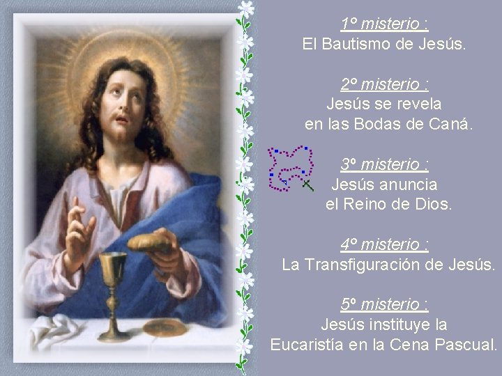 1º misterio : El Bautismo de Jesús. 2º misterio : Jesús se revela en