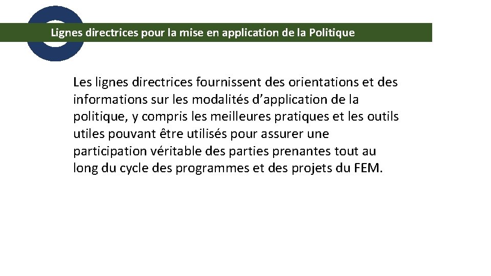 Lignes directrices pour la mise en application de la Politique Les lignes directrices fournissent