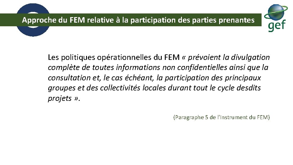  Approche du FEM relative à la participation des parties prenantes Les politiques opérationnelles