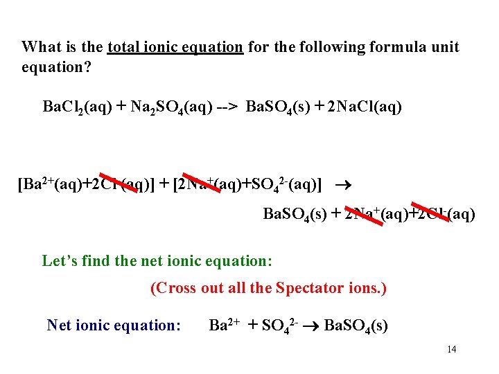 What is the total ionic equation for the following formula unit equation? Ba. Cl