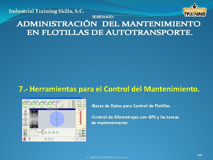 Industrial Training Skills, S. C. SEMINARIO: 7. - Herramientas para el Control del Mantenimiento.