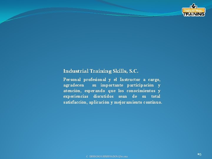 Industrial Training Skills, S. C. Personal profesional y el Instructor a cargo, agradecen su