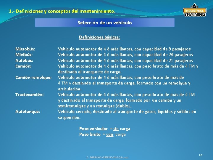 1. - Definiciones y conceptos del mantenimiento. Selección de un vehículo Definiciones básicas: Microbús: