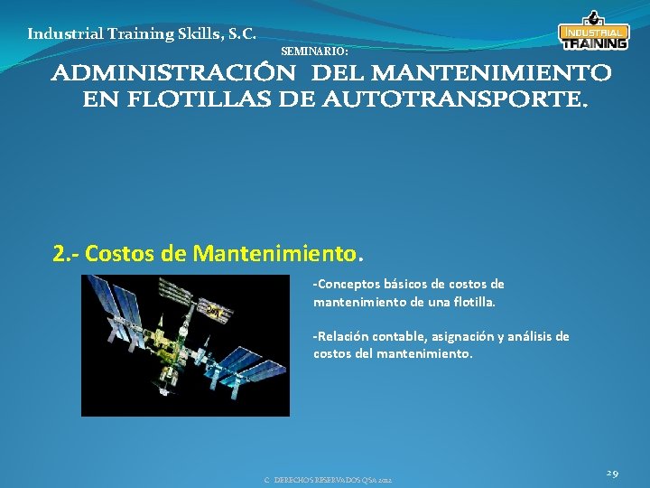Industrial Training Skills, S. C. SEMINARIO: 2. - Costos de Mantenimiento. -Conceptos básicos de
