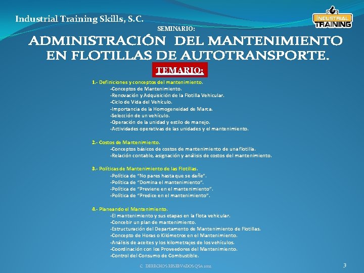 Industrial Training Skills, S. C. SEMINARIO: TEMARIO: 1. - Definiciones y conceptos del mantenimiento.