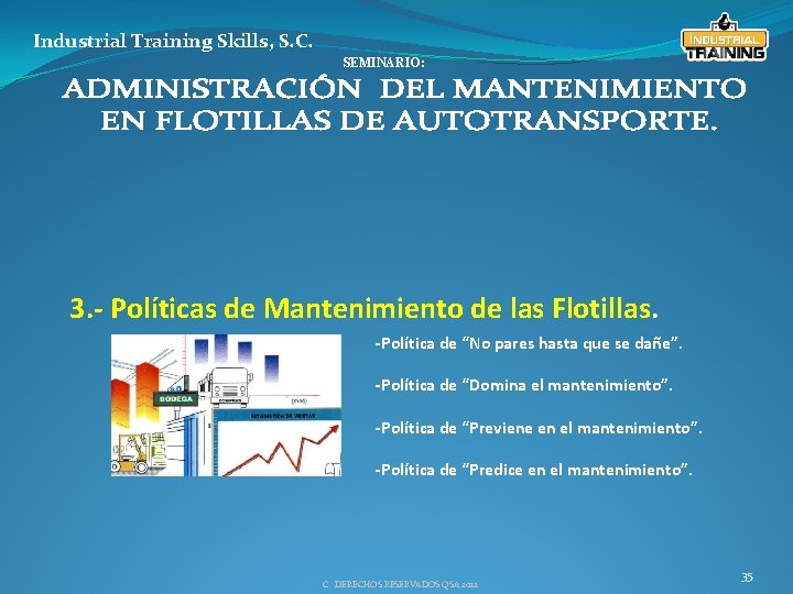 Industrial Training Skills, S. C. SEMINARIO: 3. - Políticas de Mantenimiento de las Flotillas.