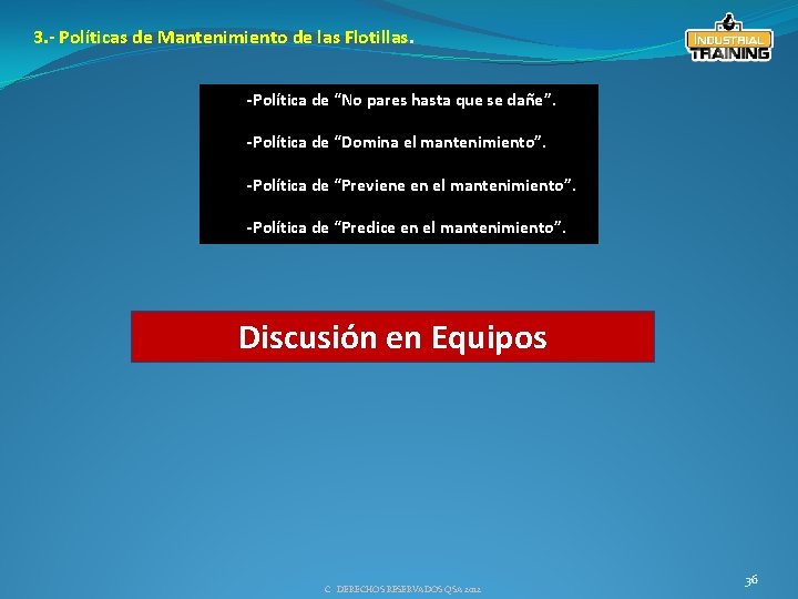 3. - Políticas de Mantenimiento de las Flotillas. -Política de “No pares hasta que