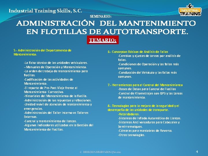 Industrial Training Skills, S. C. SEMINARIO: TEMARIO: 5. - Administración del Departamento de Mantenimiento.