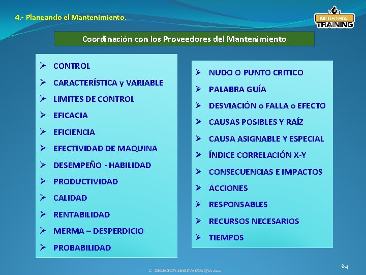 4. - Planeando el Mantenimiento. Coordinación con los Proveedores del Mantenimiento Ø CONTROL Ø