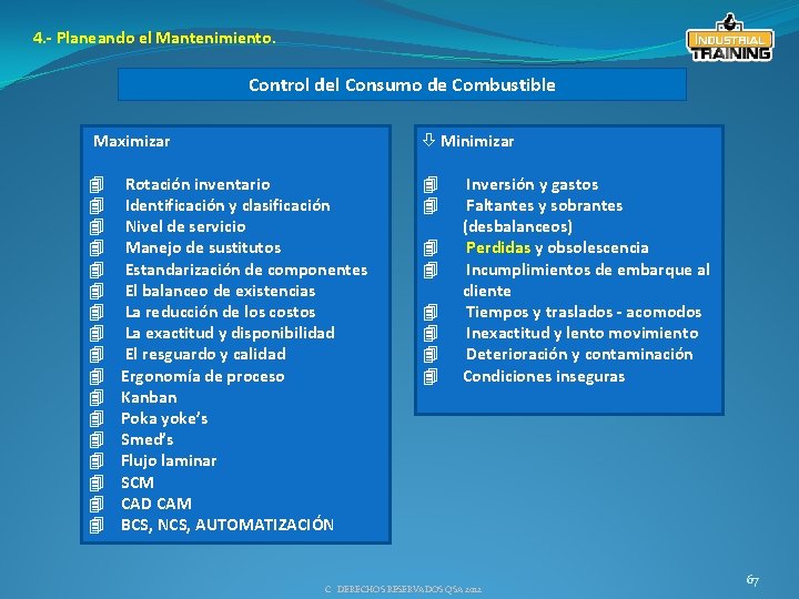 4. - Planeando el Mantenimiento. Control del Consumo de Combustible ò Minimizar Maximizar 4