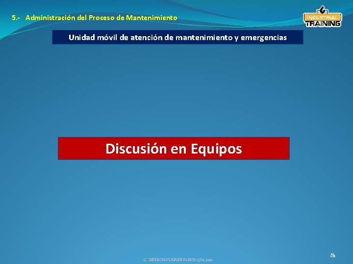 5. - Administración del Proceso de Mantenimiento Unidad móvil de atención de mantenimiento y