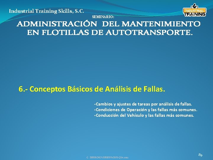 Industrial Training Skills, S. C. SEMINARIO: 6. - Conceptos Básicos de Análisis de Fallas.