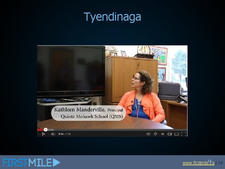 Tyendinaga 14 | 14 www. firstmile. ca 