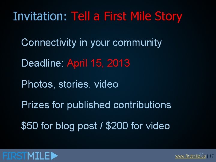 Invitation: Tell a First Mile Story Connectivity in your community Deadline: April 15, 2013