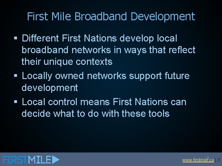 First Mile Broadband Development § Different First Nations develop local broadband networks in ways