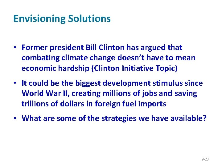 Envisioning Solutions • Former president Bill Clinton has argued that combating climate change doesn’t