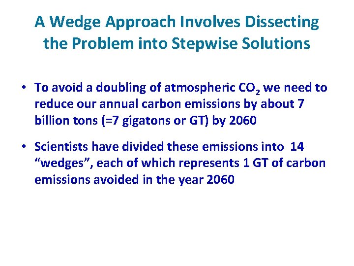 A Wedge Approach Involves Dissecting the Problem into Stepwise Solutions • To avoid a