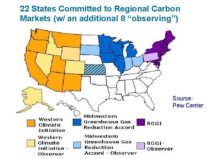 22 States Committed to Regional Carbon Markets (w/ an additional 8 “observing”) Source: Pew