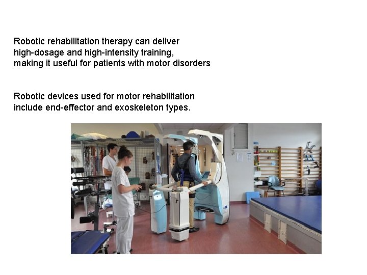 Robotic rehabilitation therapy can deliver high-dosage and high-intensity training, making it useful for patients