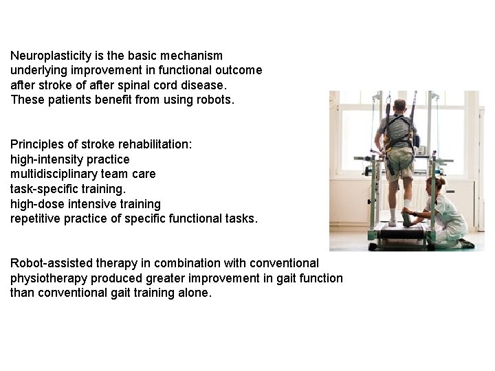 Neuroplasticity is the basic mechanism underlying improvement in functional outcome after stroke of after