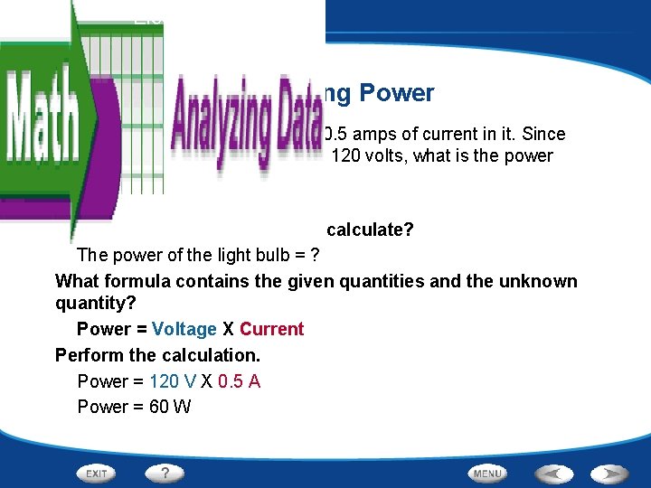 Electricity - Electric Power Calculating Power A household light bulb has about 0. 5