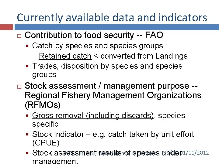 Currently available data and indicators Contribution to food security -- FAO § Catch by