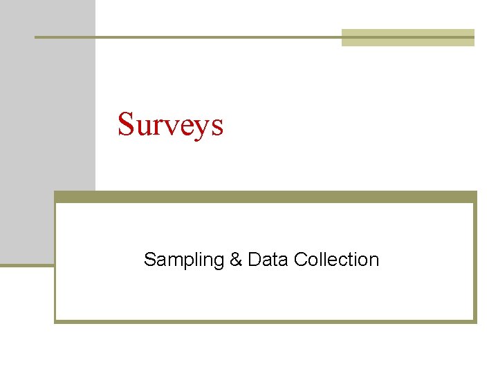 Surveys Sampling & Data Collection 