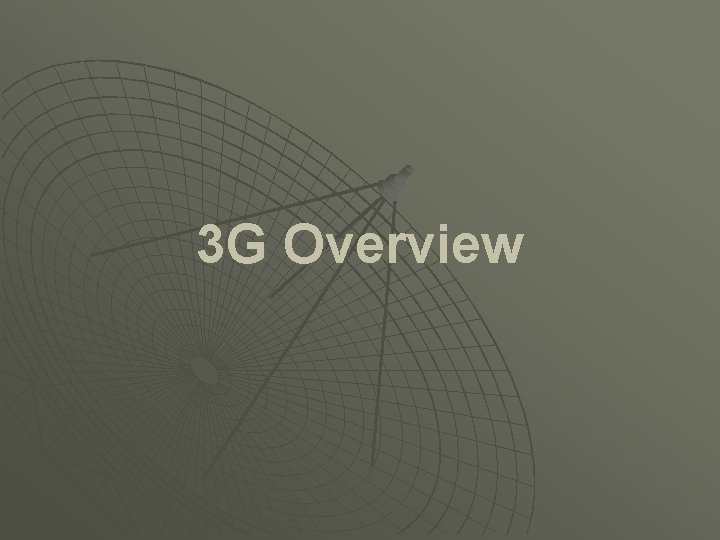3 G Overview 