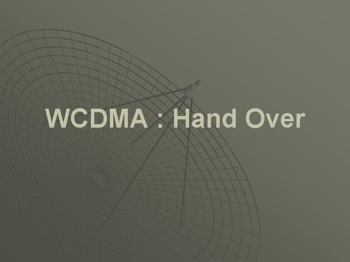 WCDMA : Hand Over 