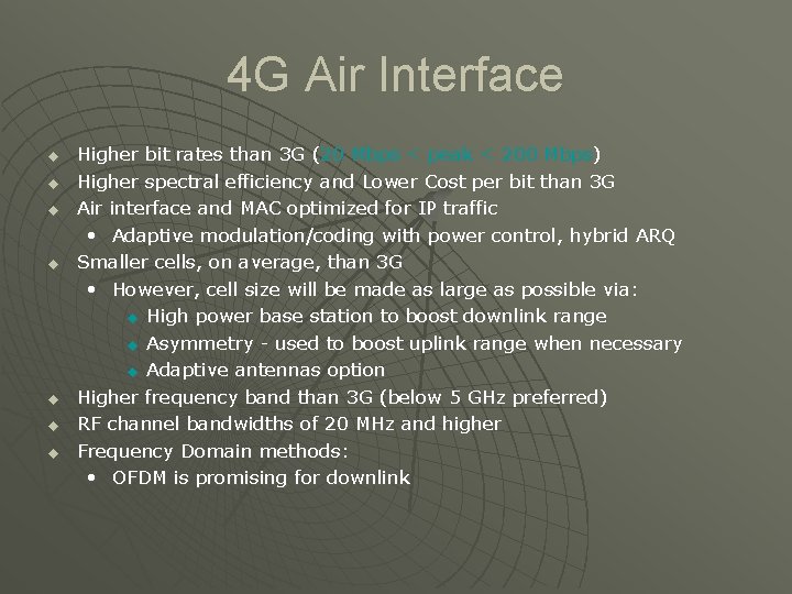 4 G Air Interface u u u u Higher bit rates than 3 G