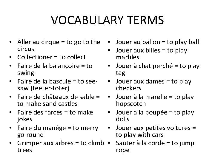 VOCABULARY TERMS • Aller au cirque = to go to the circus • Collectioner