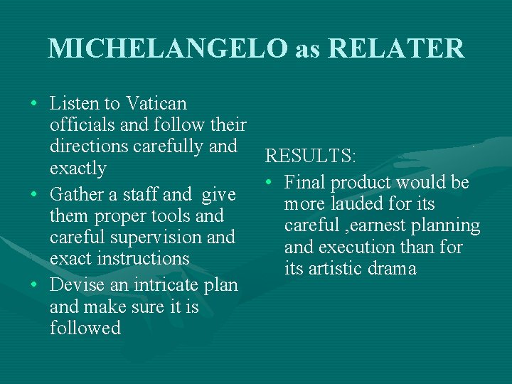 MICHELANGELO as RELATER • Listen to Vatican officials and follow their directions carefully and