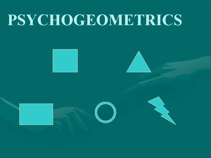 PSYCHOGEOMETRICS 