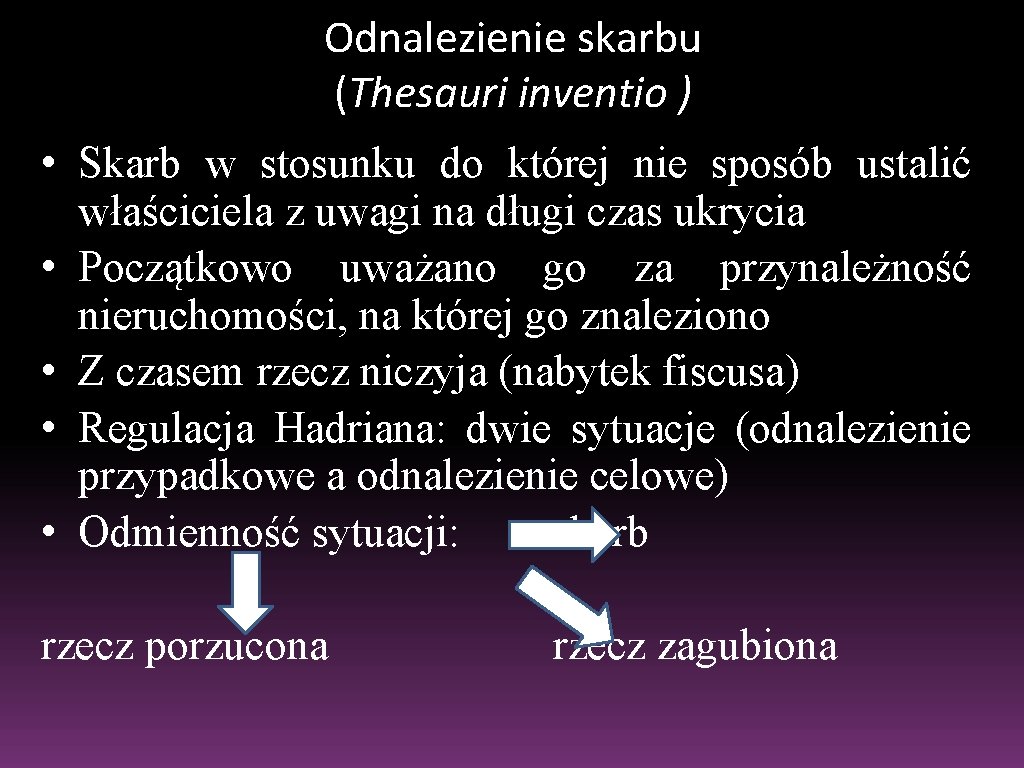  • • • Odnalezienie skarbu (Thesauri inventio ) Skarb w stosunku do której