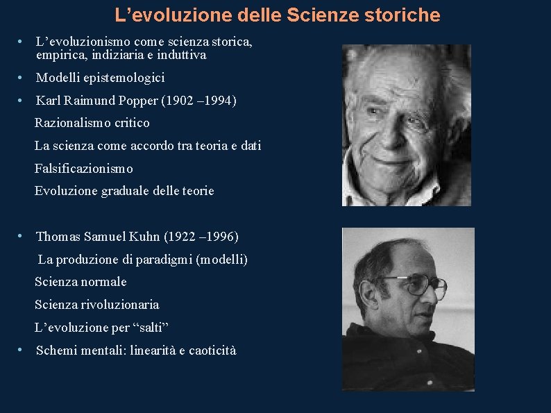 L’evoluzione delle Scienze storiche • L’evoluzionismo come scienza storica, empirica, indiziaria e induttiva •