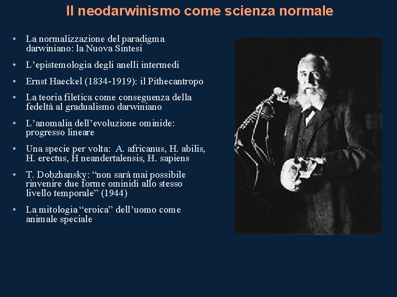 Il neodarwinismo come scienza normale • La normalizzazione del paradigma darwiniano: la Nuova Sintesi
