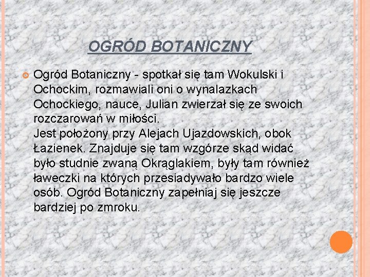 OGRÓD BOTANICZNY Ogród Botaniczny - spotkał się tam Wokulski i Ochockim, rozmawiali oni o